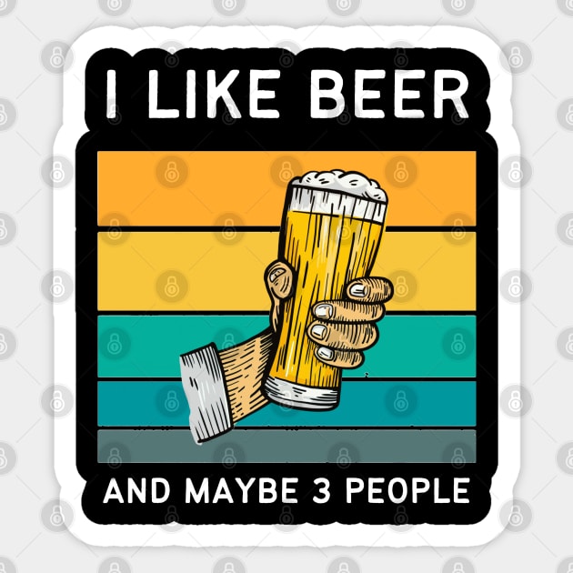 I Like Beer And Maybe 3 People Sticker by medd.art